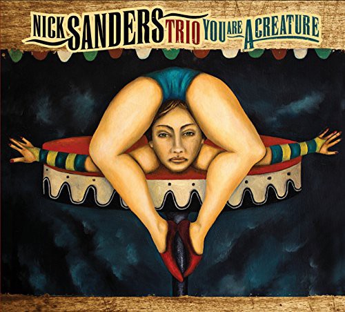 Nick Sanders - You Are A Creature [Digipak]