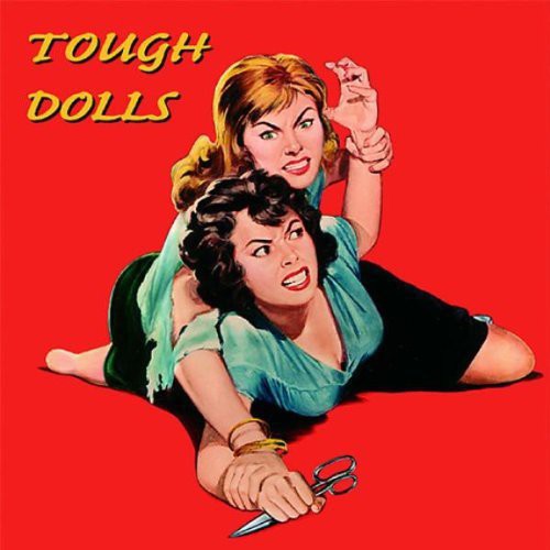 Tough Dolls