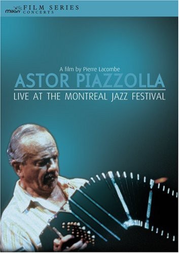 Astor Piazzolla - Live at the Montreal Jazz Festival