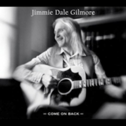 Jimmie Dale Gilmore - Come on Back