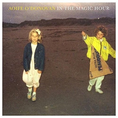 Aoife O'Donovan - In the Magic Hour