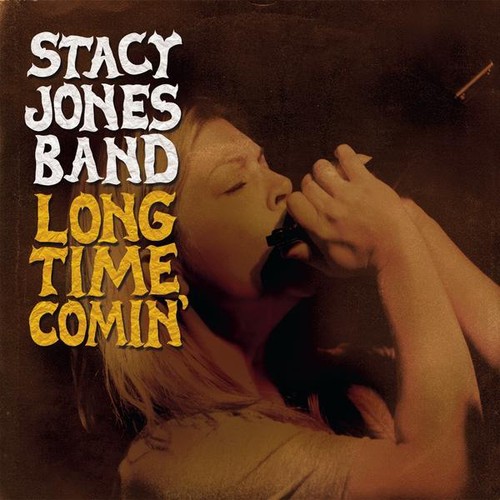Stacy Jones Band - Long Time Comin'