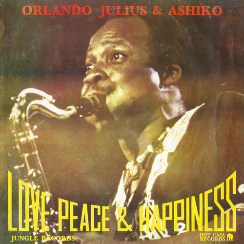 Orlando Julius - Love Peace & Happiness