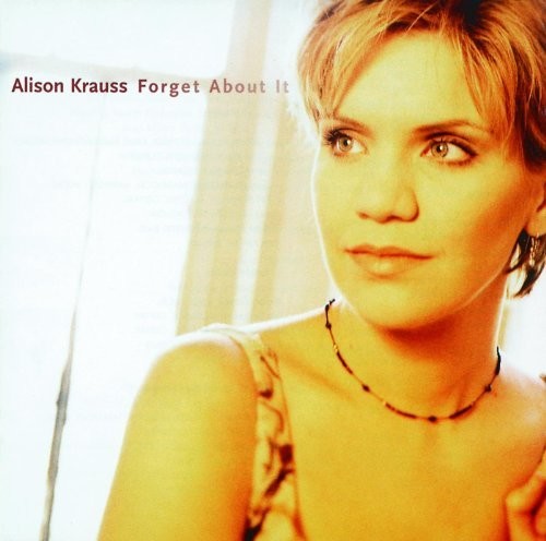 Alison Krauss - Forget About It [Import]