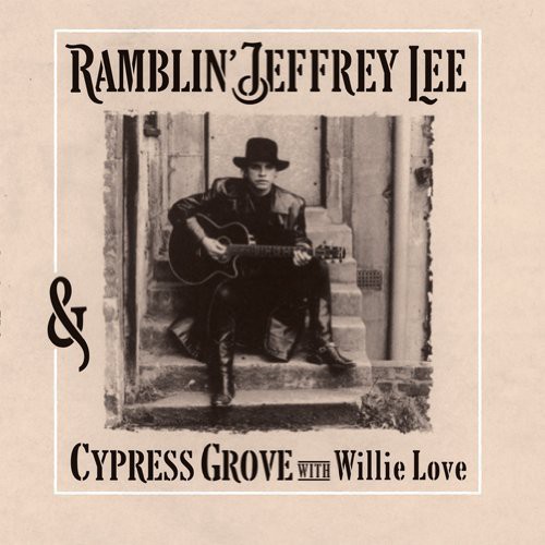Ramblin' Jeffrey Lee & Cypress Grove with Willie