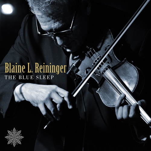 Blaine Reininger & Steven Brow - The Blue Sleep