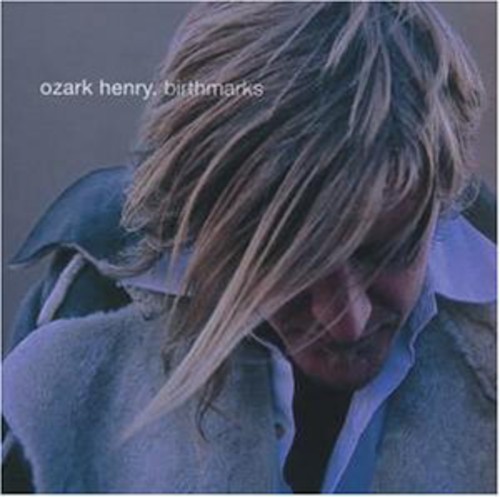 Ozark Henry - Birthmarks [Import]