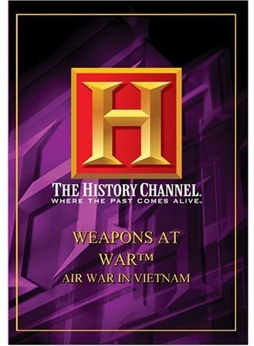 Weapons At War - Weapons At War: Air War In Vietnam