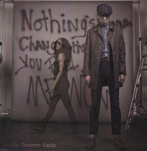 Justin Townes Earle - Nothings Going to Change the Way You Feel About