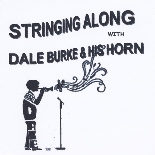 Dale Burke - Stringing Along with Dale Burke & His Horn