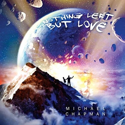 Michael Chapman - Nothing Left But Love