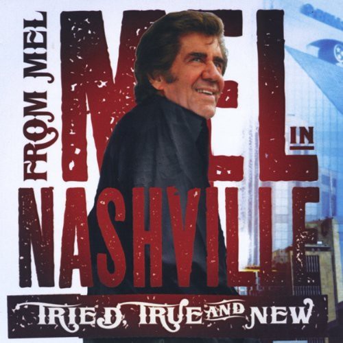 Mel Gibson - From Mel in Nashville: Tried True & New