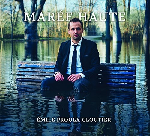Proulx-Emile Cloutier - Maree Haute: En Concert Au Theatre Outremont [Limited Edition]