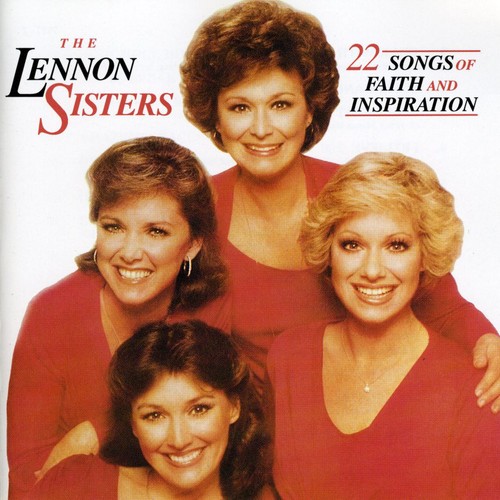 Lennon Sisters - 22 Songs of Faith & Inspiration