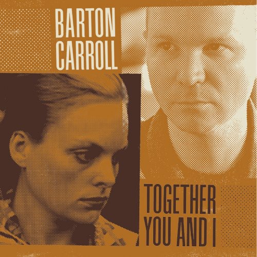 Barton Carroll - Together You and I