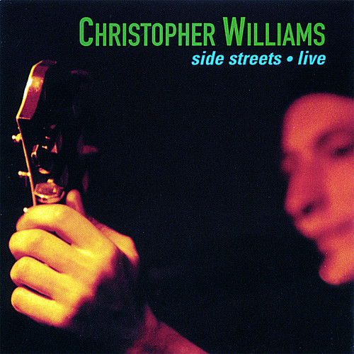 Christopher Williams - Side Streets Live