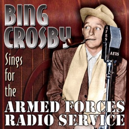 Bing Crosby - Sings For The Armed Forces Radio Service