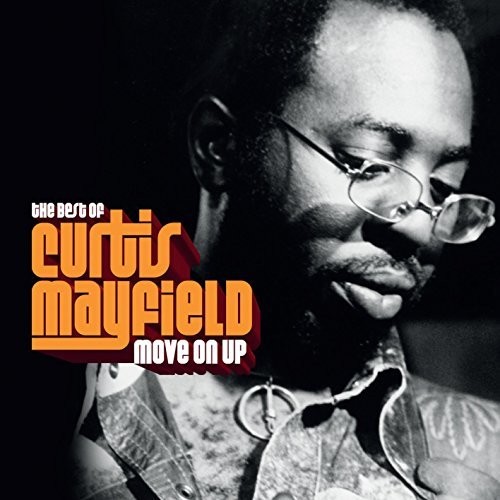 Curtis Mayfield - Move On Up: Best Of