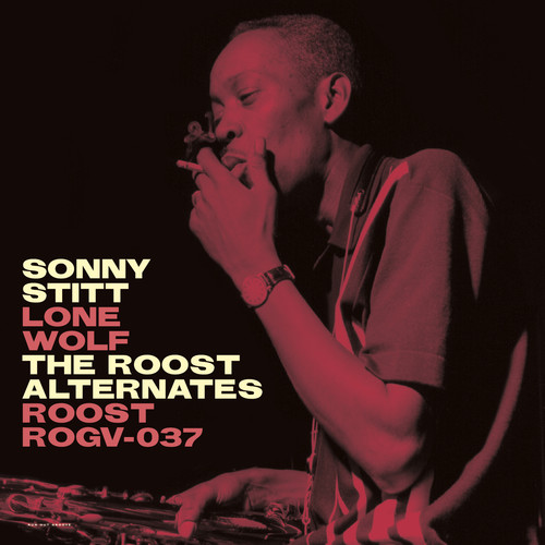 Sonny Stitt - Lone Wolf: Roost Alternates [Limited Edition] [180 Gram]