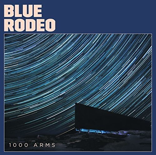 Blue Rodeo - 1000 Arms